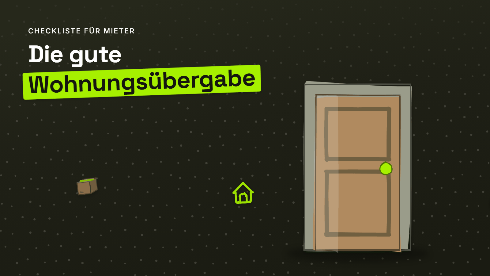 Gezeichnete Haustür mit Schlüsseln auf fast schwarzem Grund, Überschrift: Die gute Wohnungsübergabe