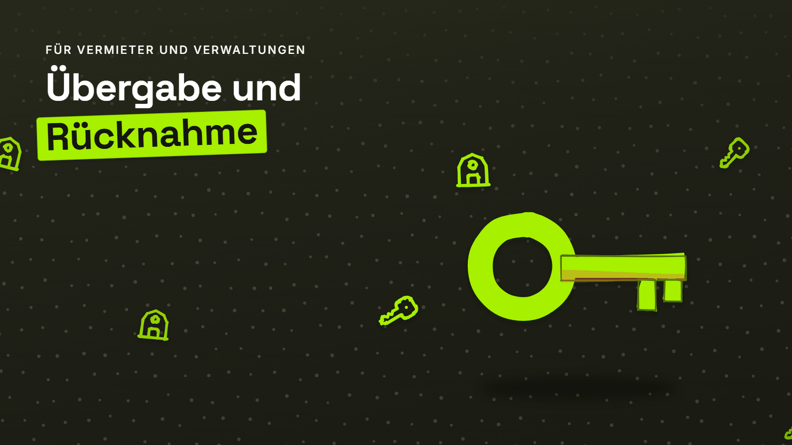 Gezeichneter großer Schlüssel mit Übergabeprotokoll auf fast schwarzem Grund, Überschrift: Übergabe und Rücknahme
